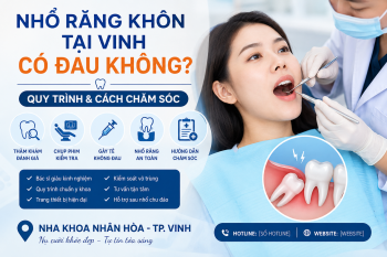 Nhổ Răng Khôn Tại Vinh Có Đau Không? Quy Trình Và Cách Chăm Sóc